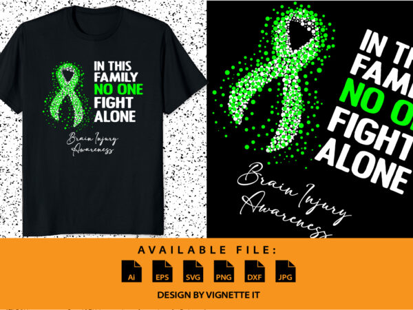 In this family no one fight alone brain injury awareness, cancer awareness shirt print template, vector clipart green ribbon