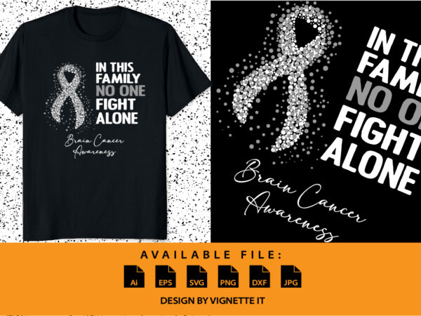 In this family no one fight alone brain cancer awareness, cancer awareness shirt print template, vector clipart grey ribbon