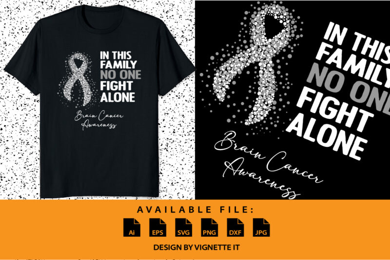 In this family no one fight alone brain cancer awareness, cancer awareness Shirt print template, vector clipart grey ribbon