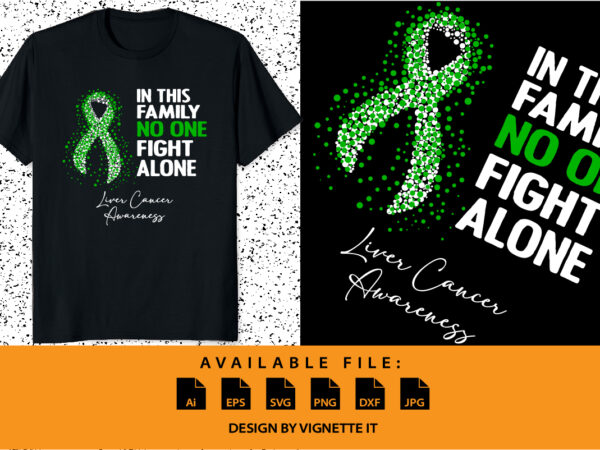In this family no one fight alone liver awareness, cancer awareness shirt print template, vector clipart ribbon