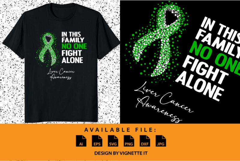 In this family no one fight alone liver awareness, cancer awareness Shirt print template, vector clipart ribbon