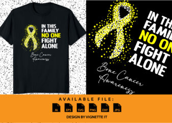 In this family no one fight alone bone cancer awareness, cancer awareness Shirt print template, vector clipart yellow ribbon