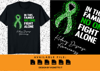 In this family no one fight alone kidney disease awareness, cancer awareness Shirt print template, vector clipart green ribbon