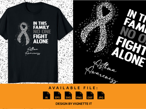 In this family no one fight alone asthma awareness, cancer awareness shirt print template, vector clipart gray ribbon