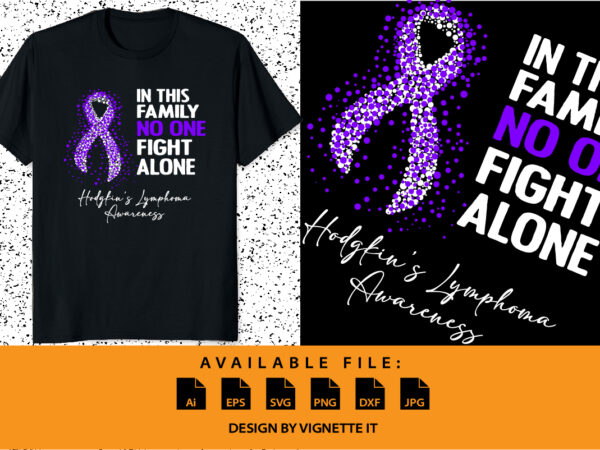 In this family no one fight alone hodgkin’s lymphoma awareness, cancer awareness shirt print template, vector clipart violet ribbon