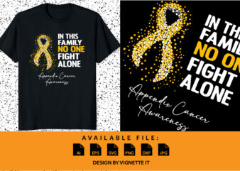 In this family no one fight alone appendix awareness, cancer awareness Shirt print template, vector clipart amber ribbon
