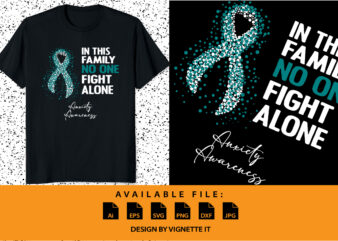 In this family no one fight alone anxiety awareness, cancer awareness Shirt print template, vector clipart teal ribbon