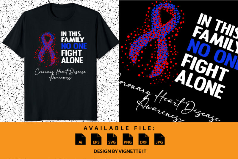 In this family no one fight alone coronary heart disease awareness, cancer awareness Shirt print template, vector clipart red blue ribbon