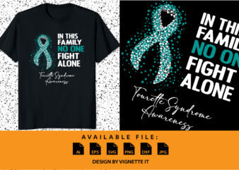 In this family no one fight alone Tourette syndrome awareness, cancer awareness Shirt print template, vector clipart ribbon