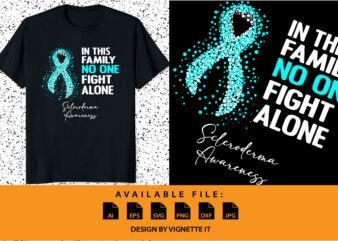 In this family no one fight alone scleroderma awareness, cancer awareness Shirt print template, vector clipart teal ribbon