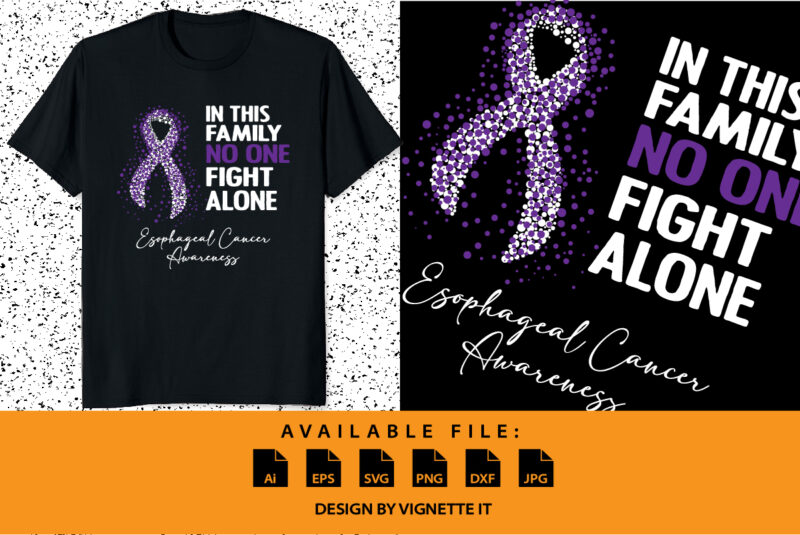 In this family no one fight alone Esophageal cancer awareness, cancer awareness Shirt print template, vector clipart ribbon