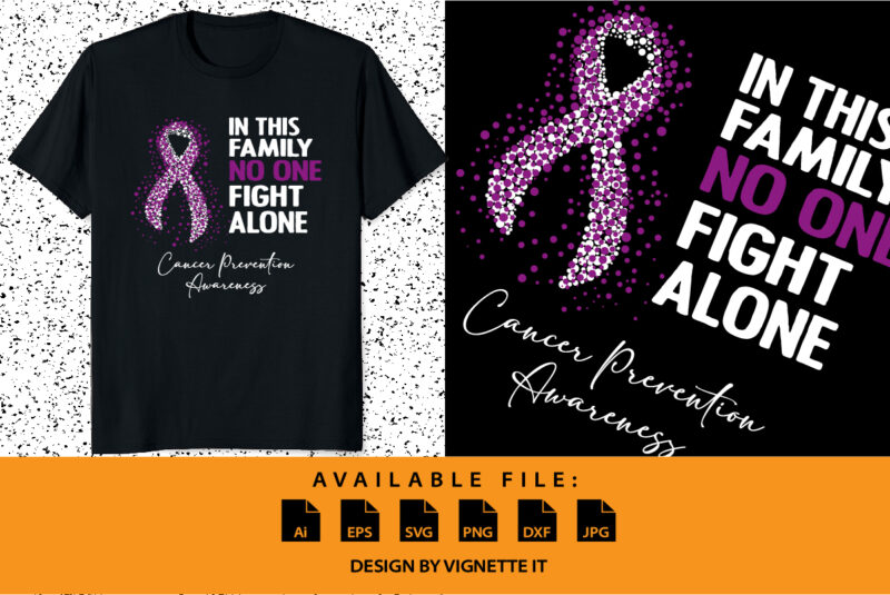 In this family no one fight alone Cancer prevention awareness, cancer awareness Shirt print template, vector clipart purple ribbon