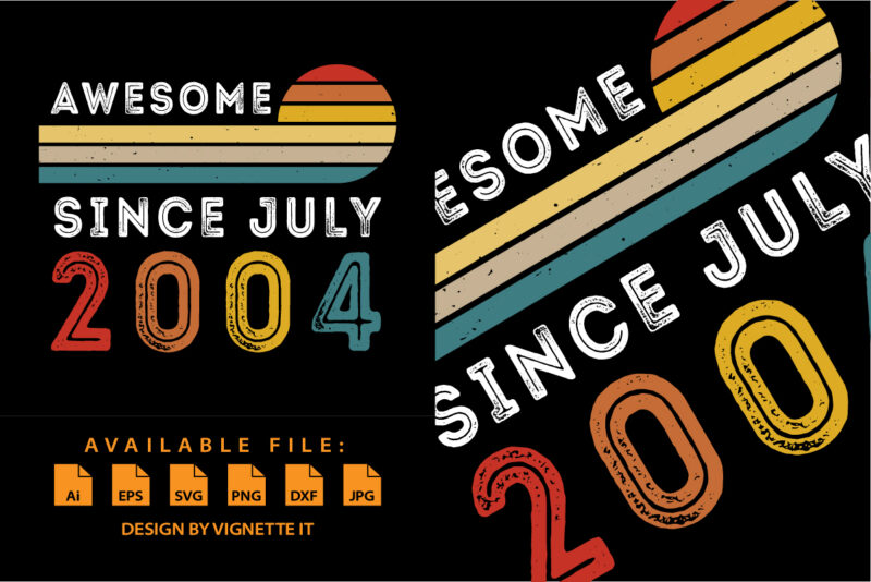 Awesome Since July 2004 18 Year Old 18th Birthday shirt print template, Vintage retro sunset vector, Birthday boy and girls shirt design