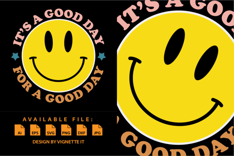 It’s is a good day for a good day Retro Smiley Face, Pink Smiley Face shirt print template