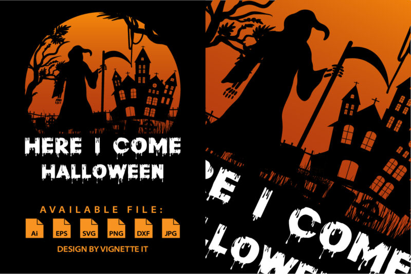 Here I come Halloween Happy Halloween shirt print template, Pumpkin Halloween tree bats witch scary themed texture background, Dark night vector design