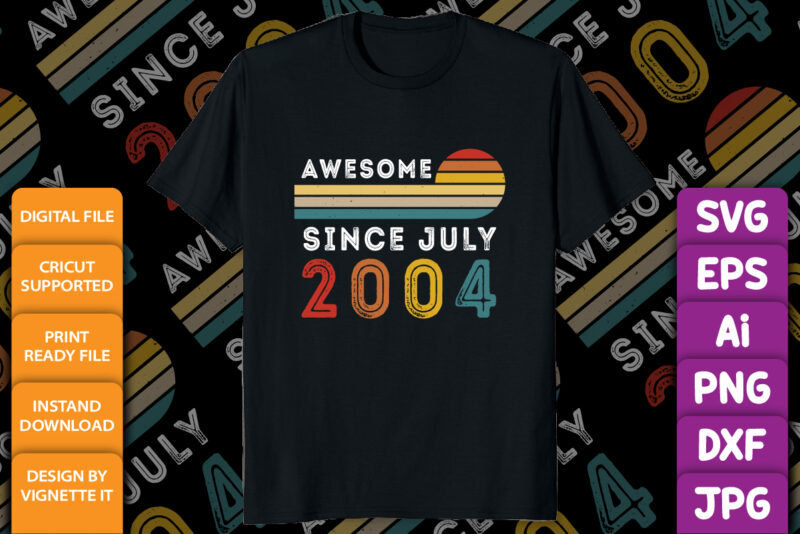 Awesome Since July 2004 18 Year Old 18th Birthday shirt print template, Vintage retro sunset vector, Birthday boy and girls shirt design