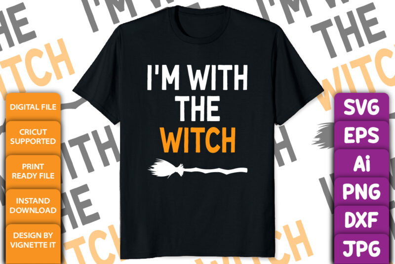 I’m With The Witch Funny Halloween Shirt print template