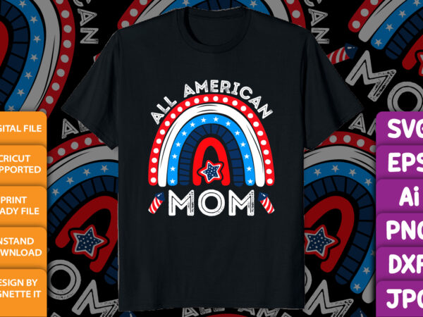 All American Mom 4th of July shirt print template, Father’s day shirt design, Vector rainbow fourth of July UNS independence day US freedom day