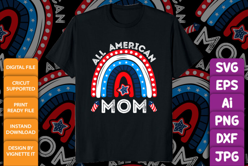 All American Mom 4th of July shirt print template, Father’s day shirt design, Vector rainbow fourth of July UNS independence day US freedom day