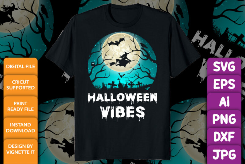 Halloween Vibes Happy Halloween shirt print template, Pumpkin Halloween tree bats witch scary themed texture background, Dark night vector design