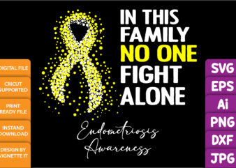 In this family no one fight alone endometriosis awareness, cancer awareness Shirt print template, vector clipart ribbon