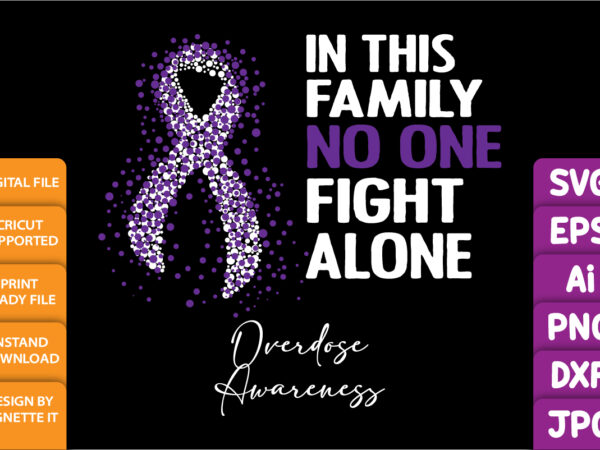 In this family no one fight alone overdose awareness, purple ribbon, cancer awareness shirt print template, vector clipart ribbon