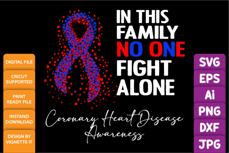 In this family no one fight alone coronary heart disease awareness, cancer awareness Shirt print template, vector clipart red blue ribbon