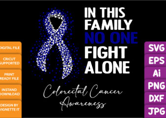 In this family no one fight alone colorectal cancer awareness, cancer awareness Shirt print template, vector clipart dark blue ribbon