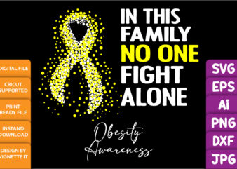In this family no one fight alone obesity awareness, cancer awareness Shirt print template, vector clipart ribbon