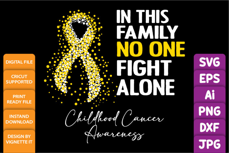 In this family no one fight alone Childhood cancer awareness, cancer awareness Shirt print template, vector clipart gold ribbon