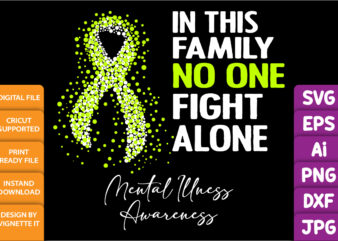 In this family no one fight alone mental illness awareness, cancer awareness Shirt print template, vector clipart lime green ribbon