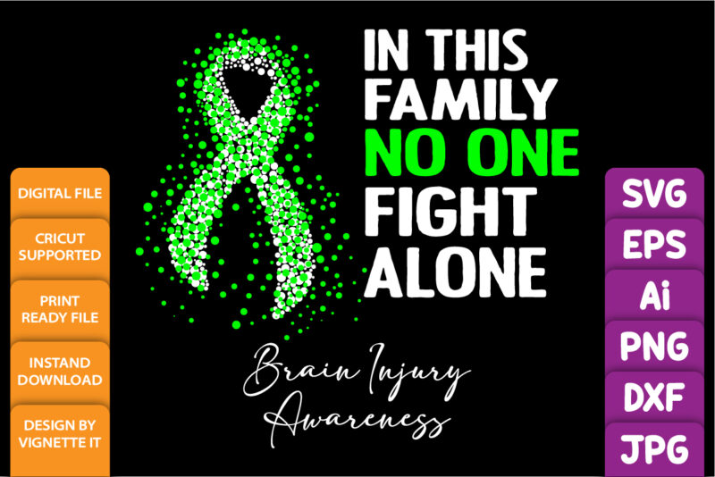 In this family no one fight alone brain injury awareness, cancer awareness Shirt print template, vector clipart green ribbon