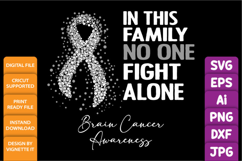 In this family no one fight alone brain cancer awareness, cancer awareness Shirt print template, vector clipart grey ribbon