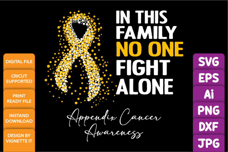 In this family no one fight alone appendix awareness, cancer awareness Shirt print template, vector clipart amber ribbon