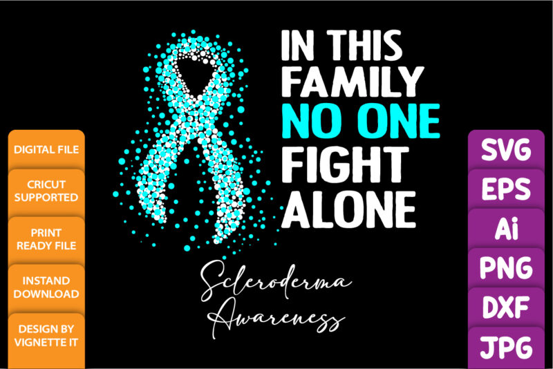 In this family no one fight alone scleroderma awareness, cancer awareness Shirt print template, vector clipart teal ribbon