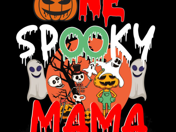 One spooky mama t-shirt design , halloween t shirt bundle, halloween t shirts bundle, halloween t shirt company bundle, asda halloween t shirt bundle, tesco halloween t shirt bundle, mens