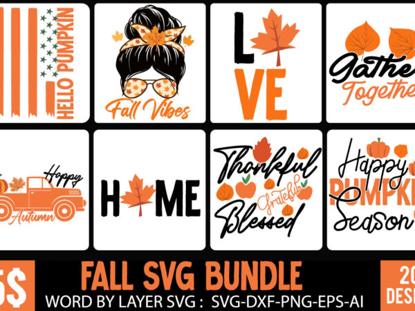 Fall t-shirt design , 20 fall svg bunde, fall svg bundle quotes , autumn svg bundle , autumn svg bundle quotes , thanksgiving svg bundle, fall svg bundle , autumn