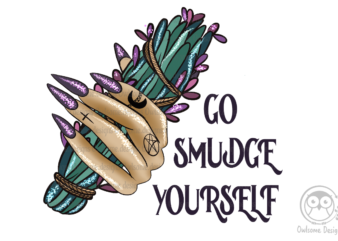 Go Smudge Yourself Sublimation t shirt design template