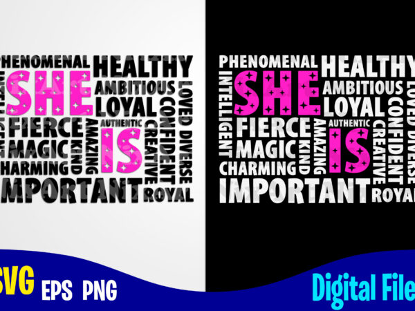 She is svg, png, self care, motivational, self love sublimation and cut design