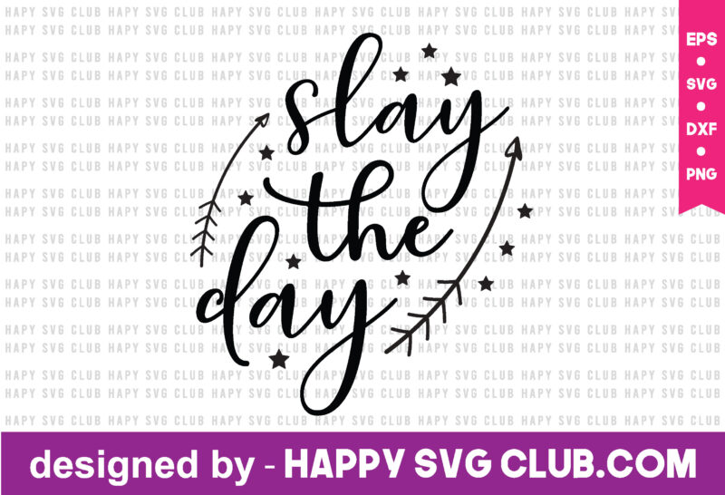 Slay the Day t shirt design template,funny t shirt design template, funny t shirt vector graphic,funny t shirt design for sale,funny t shirt template, funny for sale! t shirt graphic