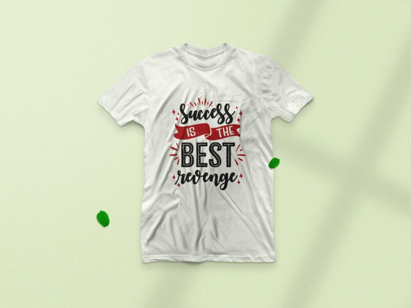 Success is the best revenge, Motivational quote t-shirt design