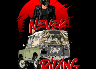 Never Stop Riding T-Shirt Design , Motorcycle Vector Graphic illustration T-Shirt Design , Motorcycle T-Shirt Design