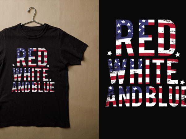 Red white & blue t-shirt, 4th of july shirt, red white blue t-shirt, patriotic shirt, independence day shirt, fourth of july shirt, usa shirt,4th of july t-shirt design,4th of july