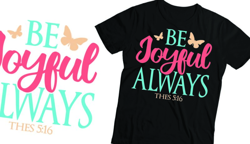 Christian bible verse five t-shirt design | his mercy endures forever | eat sleep pray repeat | be joyful always | worry end when faith begins } with god all