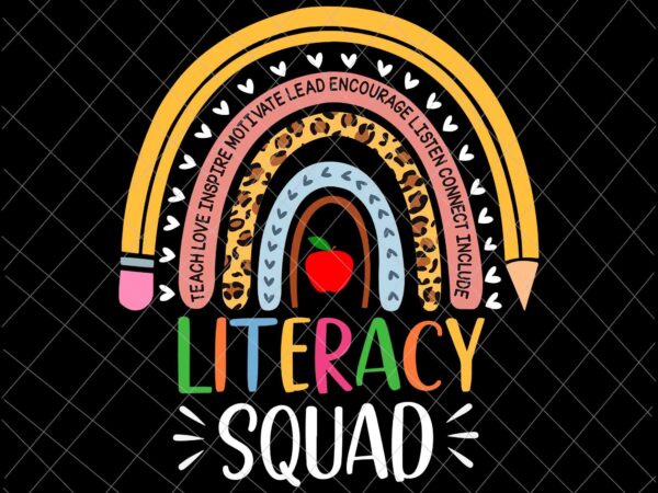 Literacy squad svg, back to school svg, fist day school svg, school quote svg t shirt vector graphic