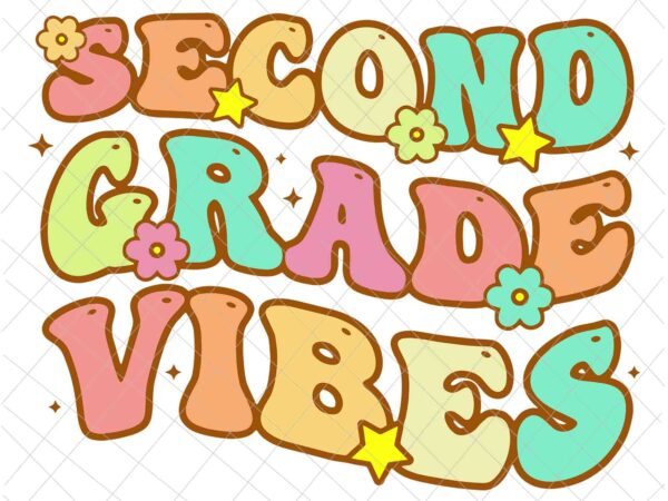 Second grade vibes svg, back to school second grade vibes student teacher svg, back to school svg t shirt template vector