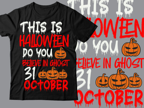 This is halloween do you believe in ghost 31 october t-shirt design vector , halloween t shirt bundle, halloween t shirts bundle, halloween t shirt company bundle, asda halloween t