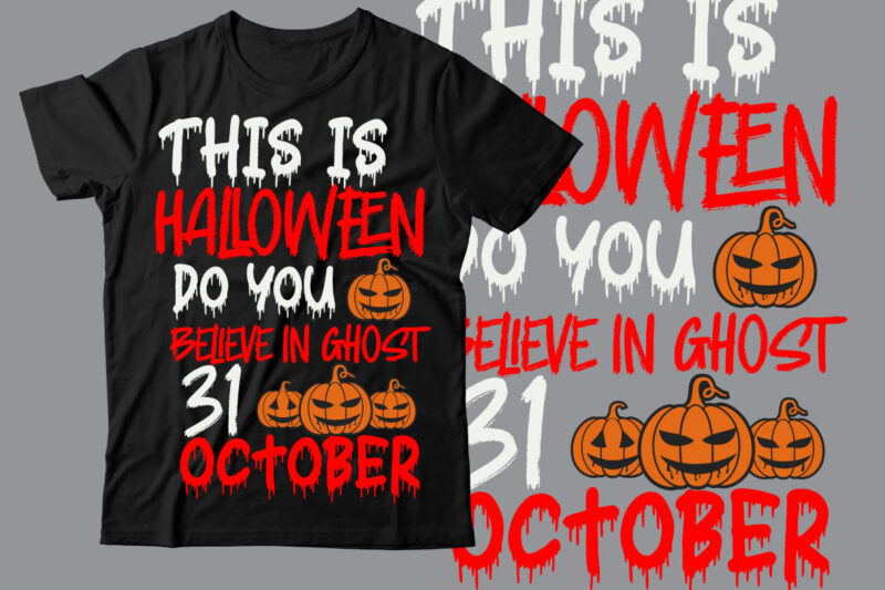 This is Halloween DO you Believe in Ghost 31 October T-Shirt Design Vector , Halloween t shirt bundle, halloween t shirts bundle, halloween t shirt company bundle, asda halloween t