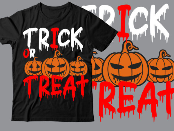 Trick-or-treat t-shirt design ,halloween t shirt bundle, halloween t shirts bundle, halloween t shirt company bundle, asda halloween t shirt bundle, tesco halloween t shirt bundle, mens halloween t shirt