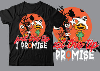Just the tip i Promise T-Shirt Design ,Just the tip i Promise SVG Cut File , Halloween t shirt bundle, halloween t shirts bundle, halloween t shirt company bundle, asda
